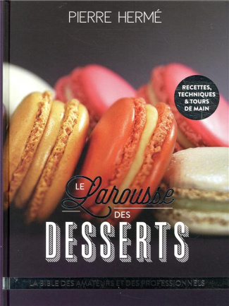 herme-pierre-le-larousse-des-desserts-la-bible-des-amateurs-et-des-professionnels_0