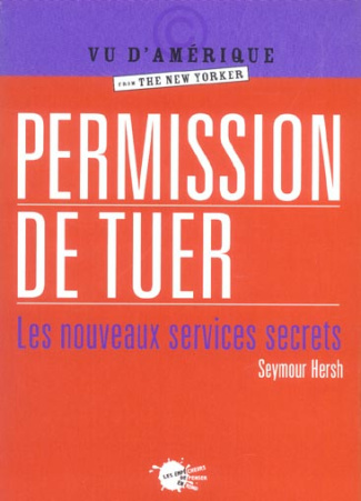 hersh-seymour-m-3b-rozenberg-paul-permission-de-tuer-les-nouveaux-services-secrets_0