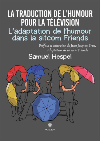 hespel-samuel-3b-pron-jean-jacques-la-traduction-de-l-humour-pour-la-television-l-adaptation-de-l-humour-dans-la-sitcom-friends_0