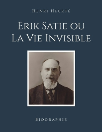 heurte-henri-erik-satie-ou-vie-invisible-biographie_0