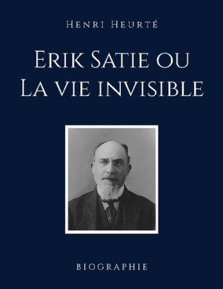 heurte-henri-erik-satie-ou-vie-invisible_0