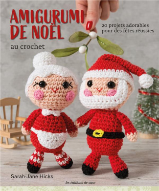 hicks-sarah-jane-3b-cantat-celine-3b-davison-mark-3b-amigurumi-de-noel-20-adorables-projets-pour-des-fetes-reussies_0