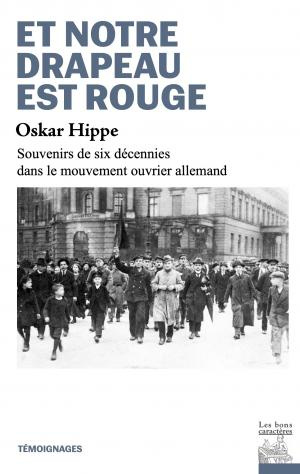 hippe-oskar-roux-marie-louise-aviat-didier-s-et-notre-drapeau-est-rouge-souvenirs-de-six-decennies-dans-le-mouvement-ouvrier-allemand_0