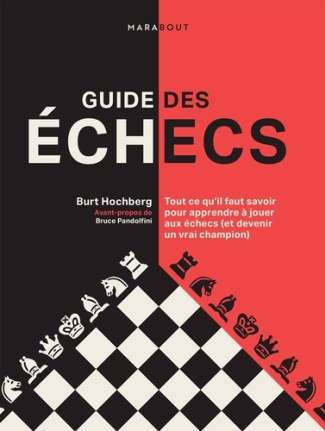 hochberg-burt-guide-des-echecs-tout-ce-qu-il-faut-savoir-pour-apprendre-a-jouer-aux-echecs-et-devenir-un-vrai-ch_0