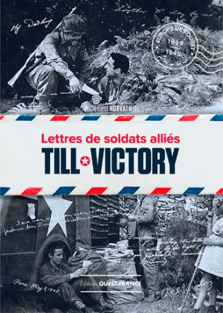 horvath-clement-till-victory-lettres-de-soldats-allies_0