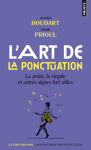houdart-olivier-3b-prioul-sylvie-l-art-de-la-ponctuation-le-point-la-virgule-et-autres-signes-fort-utiles_0