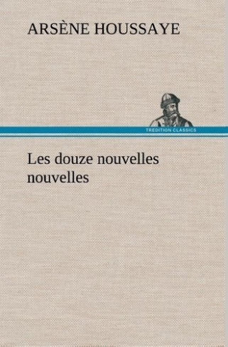 houssaye-arsene-les-douze-nouvelles-nouvelles_0
