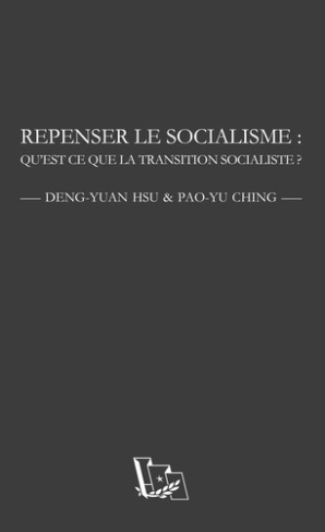 hsu-deng-yuan-ching-pao-yu-repenser-le-socialisme-qu-est-ce-que-la-transition-socialiste_0