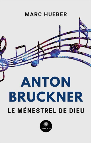 hueber-marc-anton-bruckner-le-menestrel-de-dieu_0