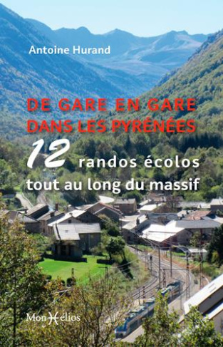hurand-antoine-de-gare-en-gare-dans-les-pyrenees-12-randos-ecolos-tout-au-long-du-massif_0