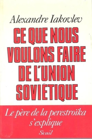 iakovlev-aleksandr-3b-marcou-lilly-ce-que-nous-voulons-faire-de-l-union-sovietique_0