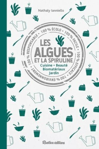 ianniello-nathaly-les-algues-et-la-spiruline-cuisine-beaute-biomateriaux-jardins_0