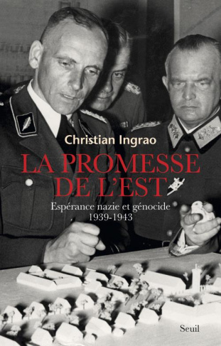 ingrao-christian-la-promesse-de-l-est-esperance-nazie-et-genocide-1939-1943_0