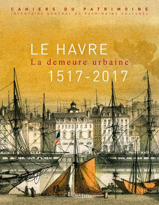 inventaire-du-patrim-le-havre-la-demeure-urbaine-1517-2017_0