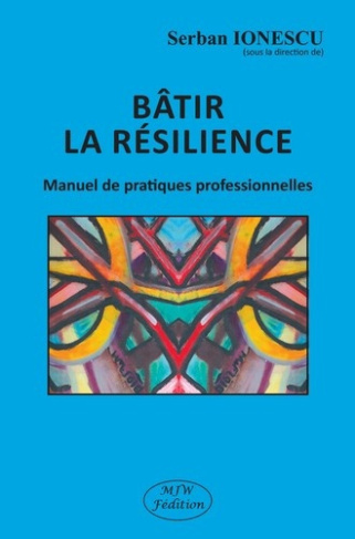 ionescu-serban-batir-la-resilience-manuel-de-pratiques-professionnelles_0
