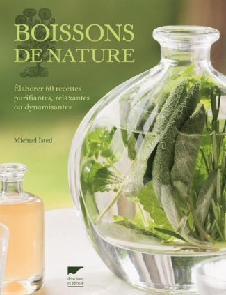 isted-michael-3b-bell-susan-3b-gautier-elisabeth-boissons-de-nature-elaborer-60-recettes-purifiantes-relaxantes-ou-dynamisantes_0