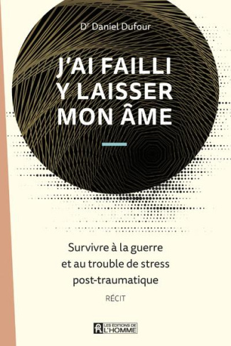 j-ai-failli-y-laisser-mon-ame-survivre-a-la-guerre-et-au-trouble-de-stress-post-traumatique_0