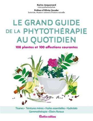 jacquemard-karine-3b-escuder-olivier-3b-sinier-miche-le-grand-guide-de-la-phytotherapie-au-quotidien-108-plantes-et-100-affections-courantes-2e-edition_0