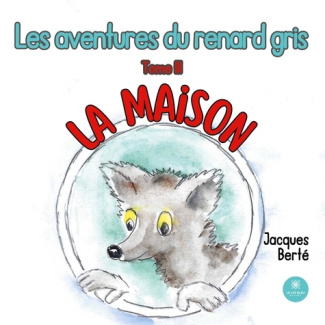jacques-berte-les-aventures-du-renard-gris-tome-iii-la-maison_0