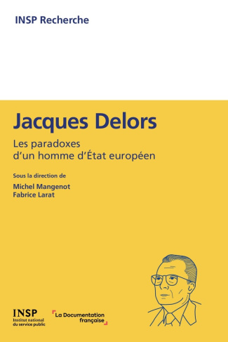 jacques-delors-les-paradoxes-d-un-homme-d-etat-europeen_0