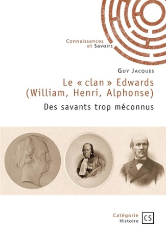 jacques-guy-le-clan-edwards-william-henri-alphonse-des-savants-trop-meconnus_0