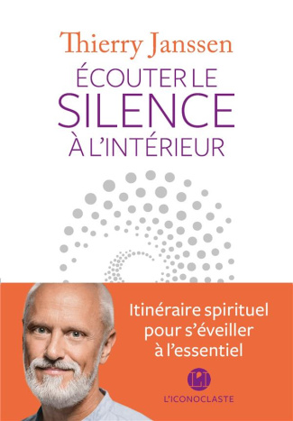 janssen-thierry-ecouter-le-silence-a-l-interieur-itineraire-spirituel-pour-s-eveiller-a-l-essentiel_0