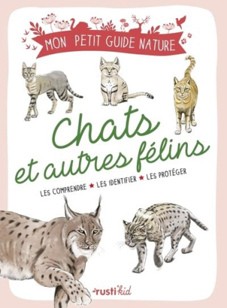 japiot-xavier-3b-koehly-caroline-chats-et-autres-felins-les-comprendre-les-identifier-les-proteger_0