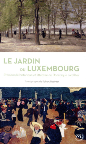 jardillier-dominique-3b-badinter-robert-le-jardin-du-luxembourg-promenade-historique-et-litteraire_0