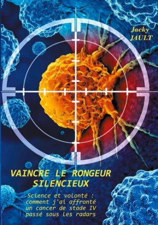 jault-jacky-vaincre-rongeur-silencieux-science-et-volonte-comment-j-a_0