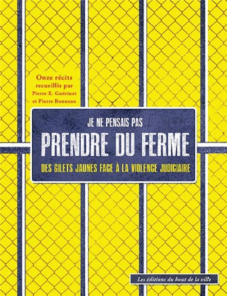 je-ne-pensais-pas-prendre-du-ferme-des-gilets-jaunes-face-a-la-justice_0