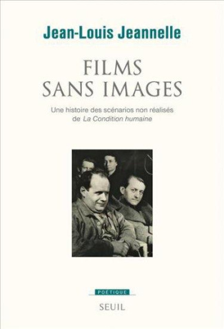 jeannelle-jean-louis-films-sans-images-une-histoire-des-scenarios-non-realises-de-la-condition-humaine_0