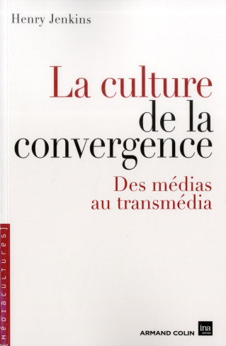 jenkins-henry-3b-jaquet-christophe-3b-maigret-eric-la-culture-de-la-convergence-des-medias-au-transmedia_0