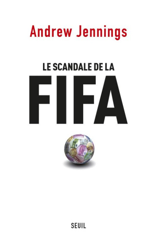 jennings-andrew-3b-capaldi-bruno-3b-wattez-eric-le-scandale-de-la-fifa_0