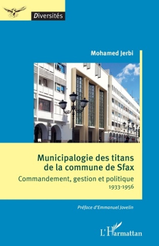 jerbi-jovelin-municipalogie-des-titans-de-la-commune-de-sfax-commandement-gestion-et-politique-1933-1956_0
