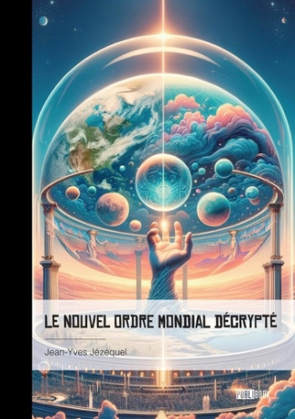 jezequel-jean-yves-le-nouvel-ordre-mondial-decrypte_0