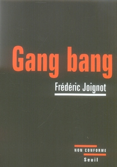 joignot-frederic-gang-bang-enquete-sur-la-pornographie-de-la-demolition_0