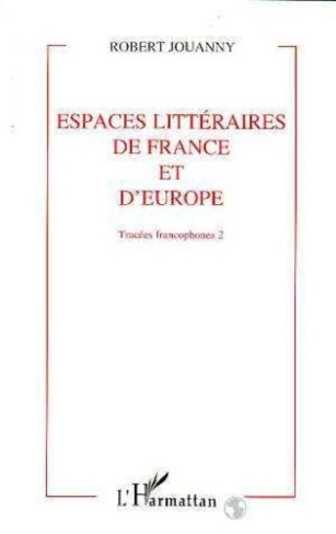 jouanny-robert-espaces-litteraires-de-france-et-d-europe-volume-2_0