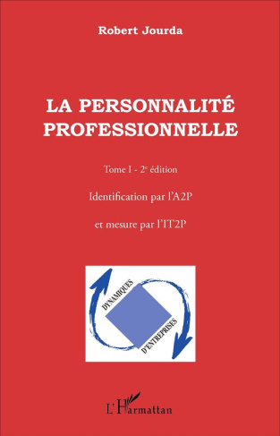 jourda-robert-la-personnalite-professionnelle-tome-1-identification-par-l-a2p-et-mesure-par-l-it2p-2e-edition_0