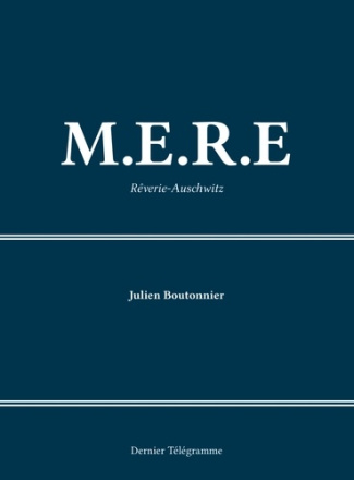 julien-boutonnier-m-e-r-e-reverie-auschwitz_0