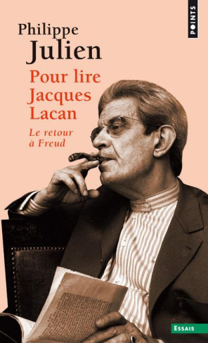 julien-philippe-pour-lire-jacques-lacan-le-retour-a-freud_0