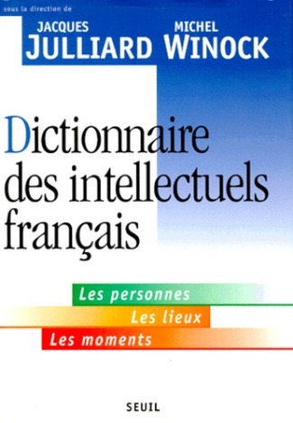 julliard-claire-3b-julliard-jacques-3b-winock-julien-dictionnaire-des-intellectuels-francais-les-personnes-les-lieux-les-moments_0