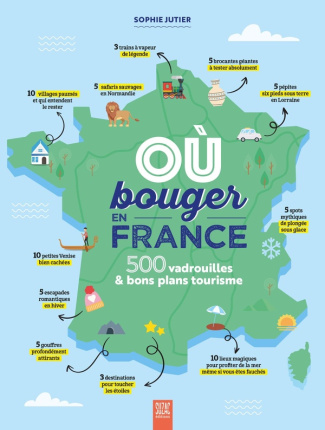 jutier-sophie-ou-bouger-en-france-500-vadrouilles-bons-plans-tourisme_0