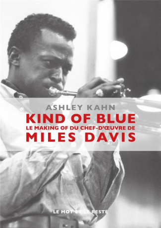 kahn-ashley-kind-of-blue-le-making-of-du-chef-d-oeuvre-de-miles-davis_0