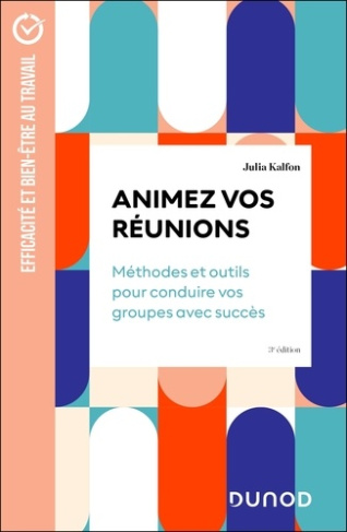 kalfon-julia-animez-vos-reunions-3e-ed-methodes-et-outils-pour-conduire-vos-groupes-avec-succes_0