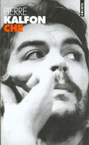 kalfon-pierre-che-ernesto-guevara-une-legende-du-siecle_0