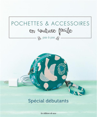 kato-miyuki-3b-tanaka-makiko-3b-shirai-yukari-3b-mori-pochettes-accessoires-en-couture-facile-pas-a-pas-special-debutants_0
