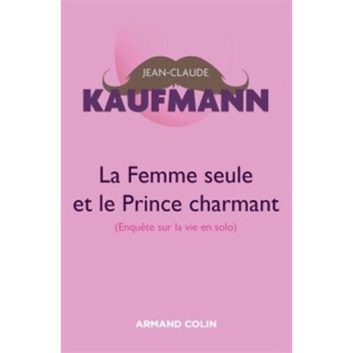 kaufmann-jean-claude-la-femme-seule-et-le-prince-charmant_0