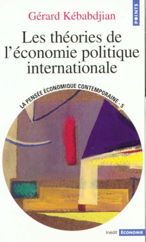 kebabdjian-gerard-la-pensee-economique-contemporaine-tome-5-les-theories-de-l-economie-politique-internationale_0