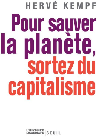 kempf-herve-pour-sauver-la-planete-sortez-du-capitalisme_0