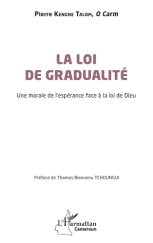 kengne-talom-o-carm-pierre-tchoungui-thomas-bien-la-loi-de-gradualite-une-morale-de-l-esperance-face-a-la-loi-de-dieu_0
